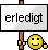 Erledigt